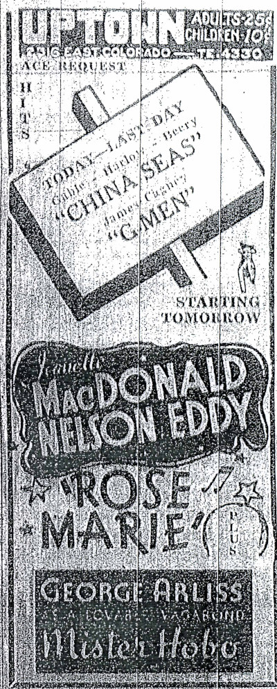 Advertisement for "Rose Marie" with Jeannette MacDonald and Nelson Eddy at the Uptown Theater. Leonora Curtin attended the show on Sunday evening, November 29, 1936. Pasadena Star News 28 November 1936 (Courtesy of Pasadena Public Library)