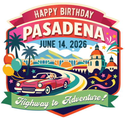 Happy Birthday Pasadena, June 24th 2026 - Highway to Adventure